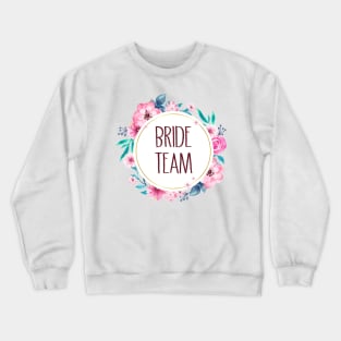 Bride team Crewneck Sweatshirt